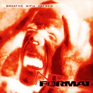NEFormat - Breathe with Hatred