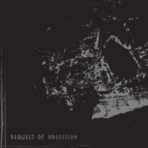 Bequest of Obsession - Bequest of Obsession