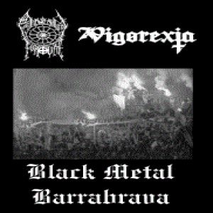 Vigorexia / Aryan Torture - Black Metal Barrabrava