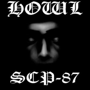Howl - SCP-87