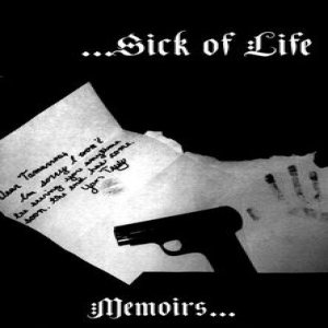 ...Sick of Life - Memoirs...