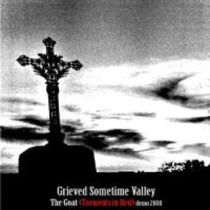 Grieved Sometime Valley - The Goat (Torments in Red)