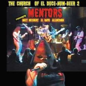 The Mentors - The Church of El Duce-Num-Beer 2