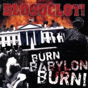 Bloodclot! - Burn Babylon Burn!