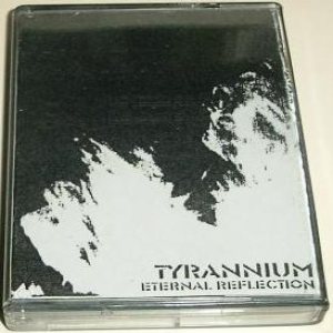 Tyrannium - Eternal Reflection