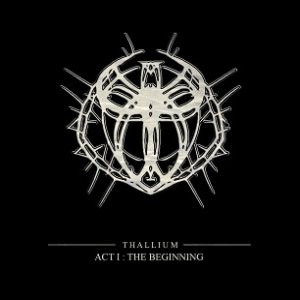 Thallium - Act I: the Beginning