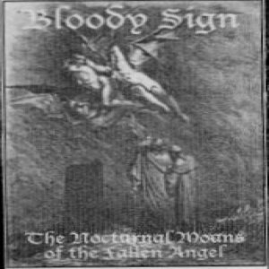 Bloody Sign - The Nocturnal Moans of the Fallen Angel