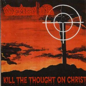 Dementor - Kill the Thought on Christ