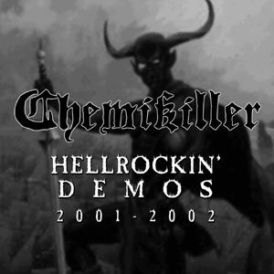 ChemiKiller - Hellrockin' Demos 2001-2002