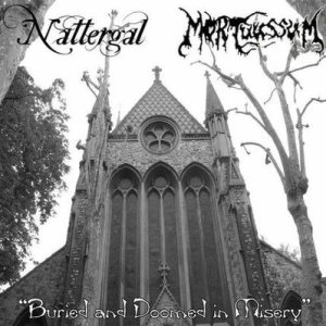 Mortuus Sum / Nattergal - Buried and Doomed in Misery