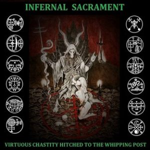 Infernal Sacrament - Virtuous Chastity Hitched to the Whipping Post