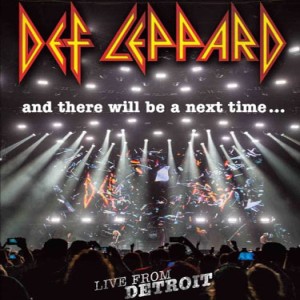 Def Leppard - And There Will Be a Next Time… Live in Detroit