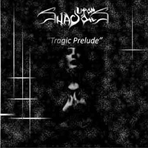 Upon Shadows - Tragic Prelude