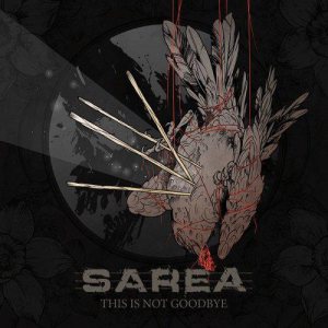 Sarea - This Is Not Goodbye