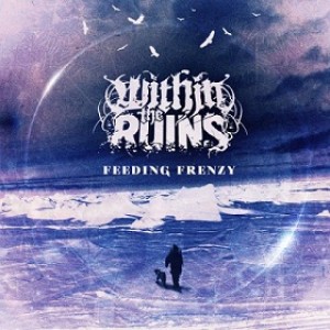 Within the Ruins - Feeding Frenzy