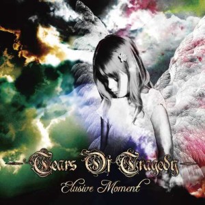Tears of Tragedy - Elusive Moment