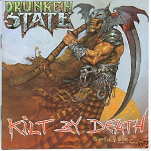 Drunken State - Kilt by Death