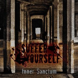 Suffer Yourself - Inner Sanctum
