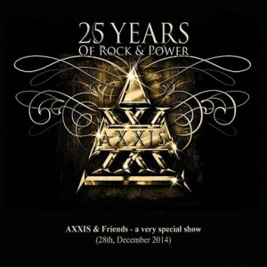 Axxis - 25 Years of Rock and Power