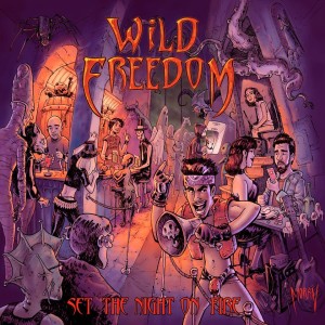 Wild Freedom - Set the Night on Fire