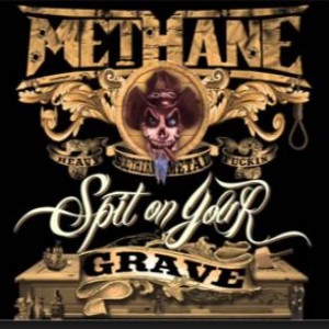 Methane - Spit on Your Grave
