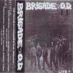 Brigade O.D. - Live ?