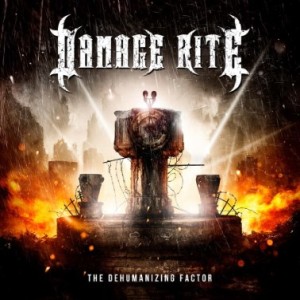 Damage Rite - The Dehumanizing Factor
