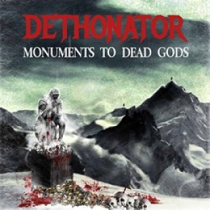 Dethonator - Monuments to Dead Gods