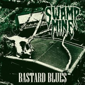 Swamp Mine - Bastard Blues
