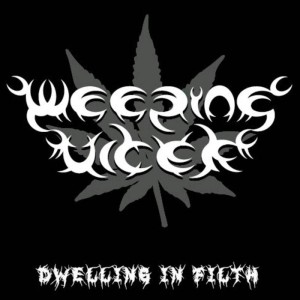 Weeping Ulcer - Dwelling In Filth