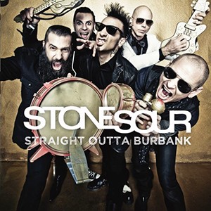 Stone Sour - Straight Outta Burbank