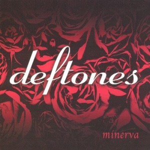 Deftones - Minerva
