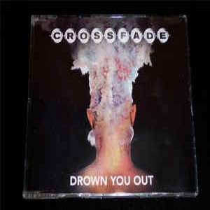 Crossfade - Drown You Out