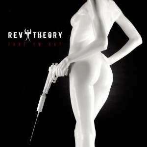 Rev Theory - Take 'Em Out