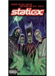 Static-X - Where the Hell Are We and What Day Is It... This Is Static-X