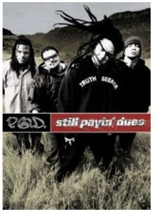 P.O.D. - Still Payin' Dues