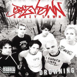 Crazy Town - Drowning