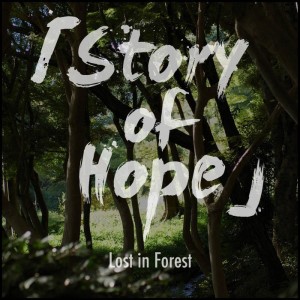 「Story of Hope」 - Lost in Forest