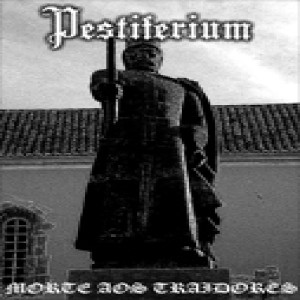 Pestiferium - Morte aos Traidores