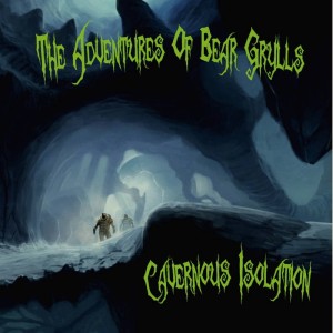 The Adventures Of Bear Grylls - Cavernous Isolation