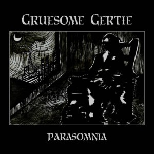 Gruesome Gertie - Parasomnia