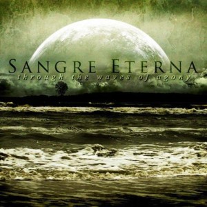 Sangre Eterna - Through the Waves of Agony