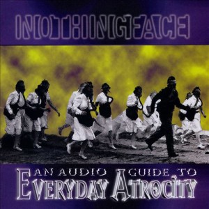Nothingface - An Audio Guide to Everyday Atrocity
