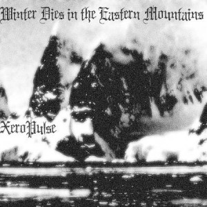 XeroPulse - Winter Dies in the Eastern Mountains