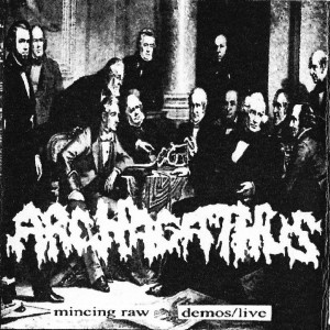 Archagathus - Mincing Raw (Demos/Live)