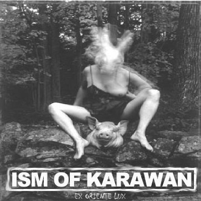 Ism Of Karawan - Ex Oriente Lux