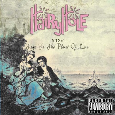 Hairy Hole - DCLXVI Trips to the Planet of Love