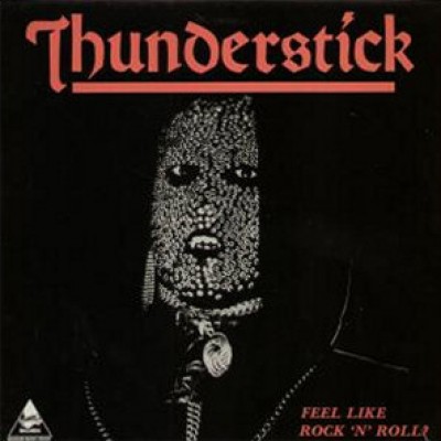 Thunderstick - Feel like Rock 'n' Roll?