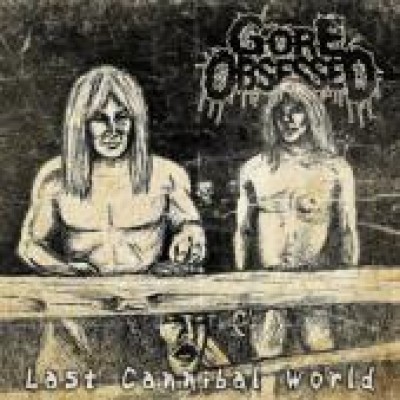 Gore Obsessed - Last Cannibal World