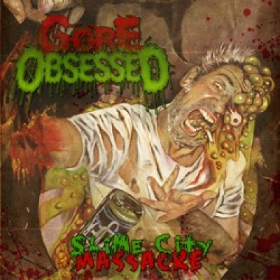 Gore Obsessed - Slime City Massacre